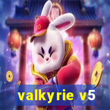 valkyrie v5